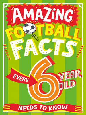 cover image of Amazing Football Facts Every 6 Year Old Needs to Know